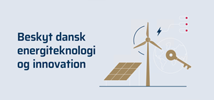 Beskyt dansk energiteknologi og innovation